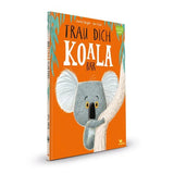 Trau dich Koala Bär