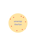 5x Aufkleber „unwrap the fun“ gelb