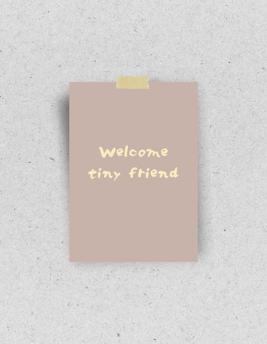 Postkarte "Welcome tiny friend" : Din A6