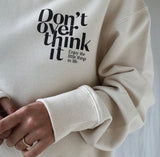 Sweater DON'T OVERTHINK IT